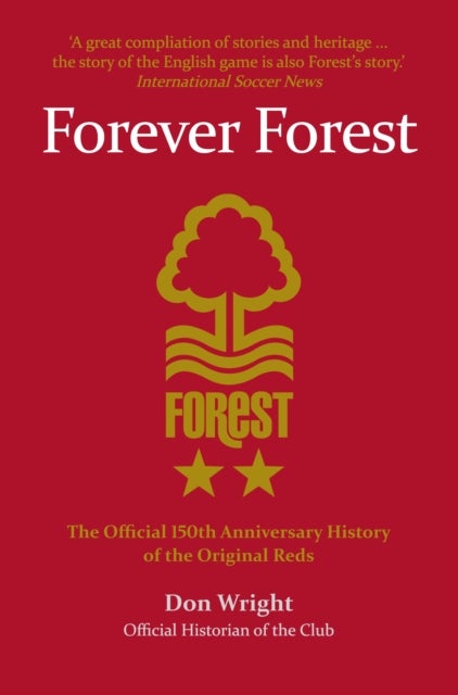 Forever Forest - The Official 150th Anniversary History of the Original Reds