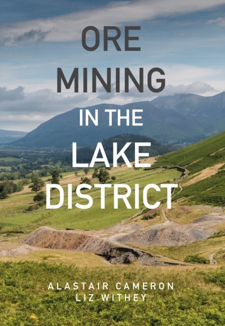 Bilde av Ore Mining In The Lake District Av Alastair Cameron, Liz Withey