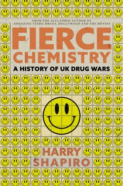 Fierce Chemistry - A History of UK Drug Wars
