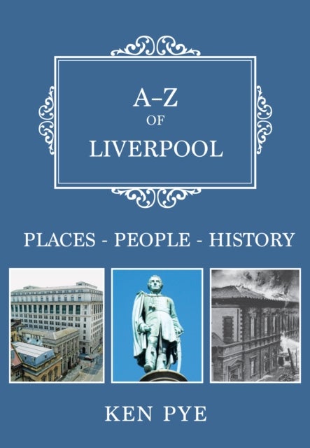 A-Z of Liverpool - Places-People-History