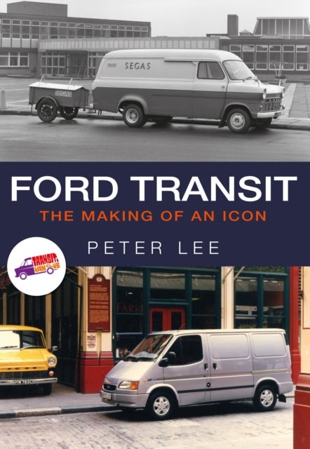 Ford Transit - The Making of an Icon