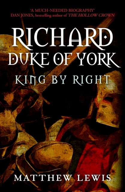Richard, Duke of York - King by Right