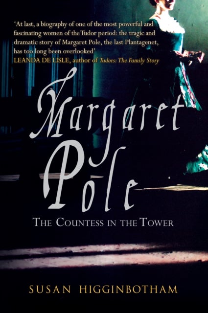 Margaret Pole - The Countess in the Tower