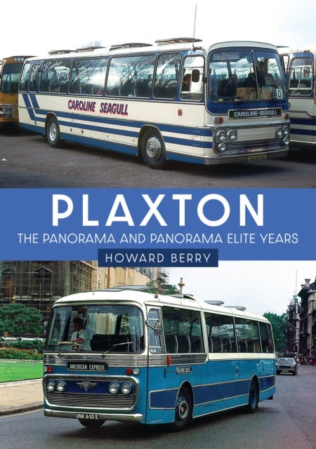 Bilde av Plaxton: The Panorama And Panorama Elite Years Av Howard Berry