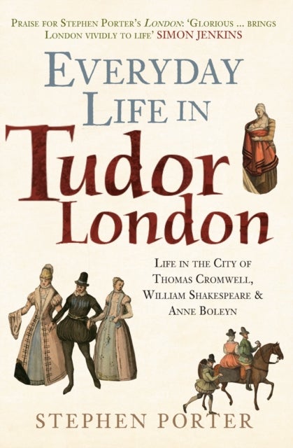 Bilde av Everyday Life In Tudor London Av Stephen Porter
