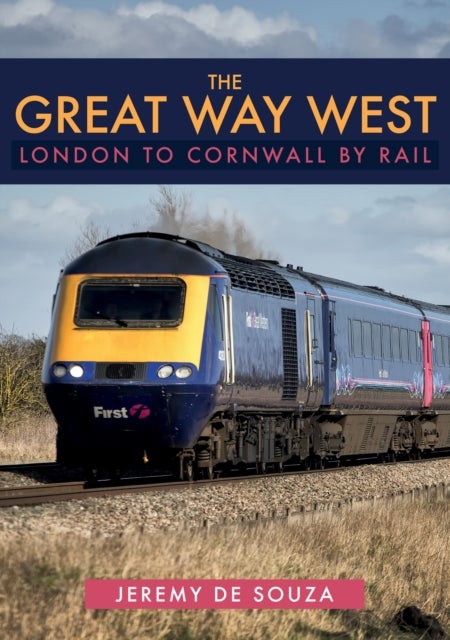 Bilde av The Great Way West: London To Cornwall By Rail Av Jeremy De Souza