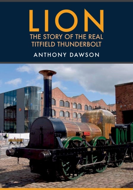 Lion - The Story of the Real Titfield Thunderbolt