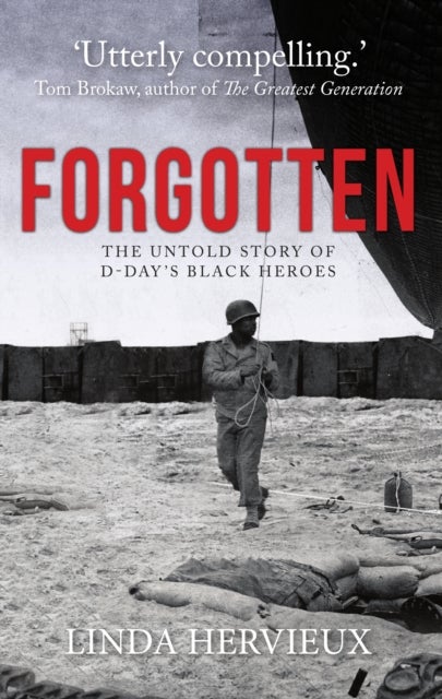 Forgotten - The Untold Story of D-Day's Black Heroes