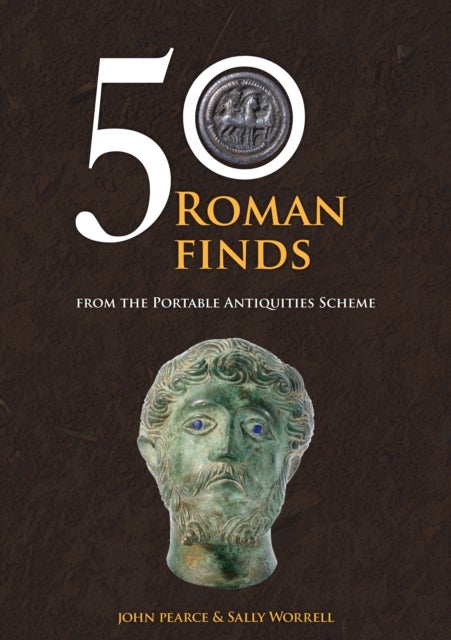 50 Roman Finds - From the Portable Antiquities Scheme