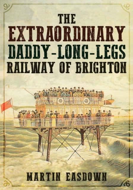 Bilde av The Extraordinary Daddy-long-legs Railway Of Brighton Av Martin Easdown