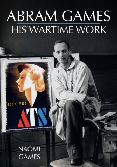 Bilde av Abram Games: His Wartime Work Av Naomi Games