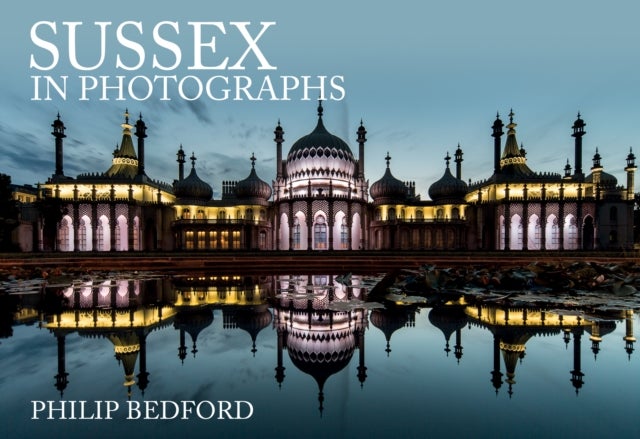 Bilde av Sussex In Photographs Av Philip Bedford