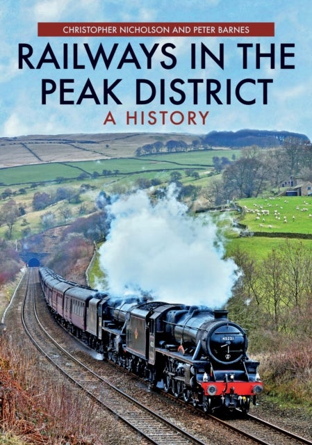Bilde av Railways In The Peak District Av Christopher Nicholson, Peter Barnes