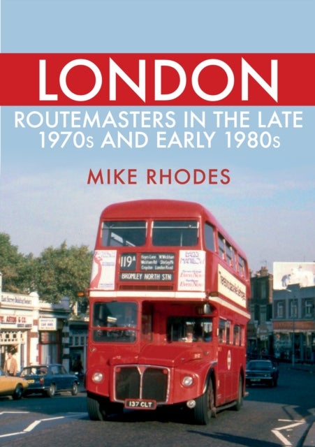 Bilde av London Routemasters In The Late 1970s And Early 1980s Av Mike Rhodes
