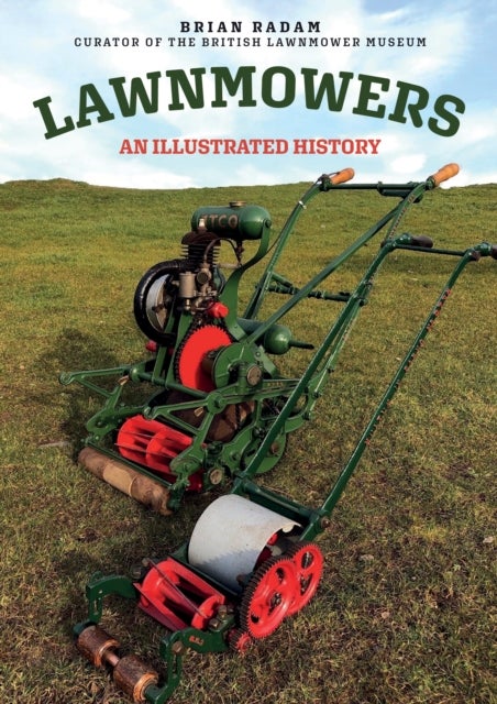 Lawnmowers - An Illustrated History