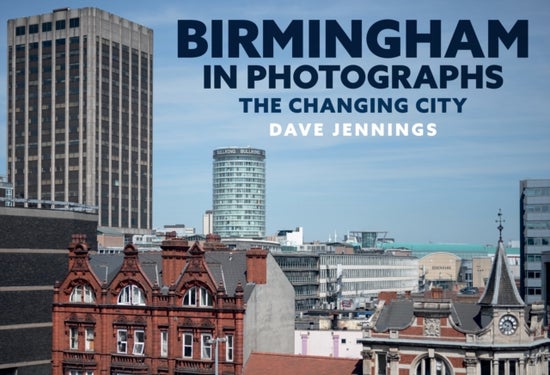 Birmingham in Photographs - The Changing City
