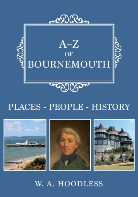 A-Z of Bournemouth - Places-People-History
