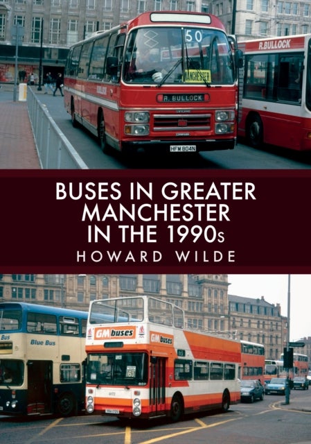 Bilde av Buses In Greater Manchester In The 1990s Av Howard Wilde