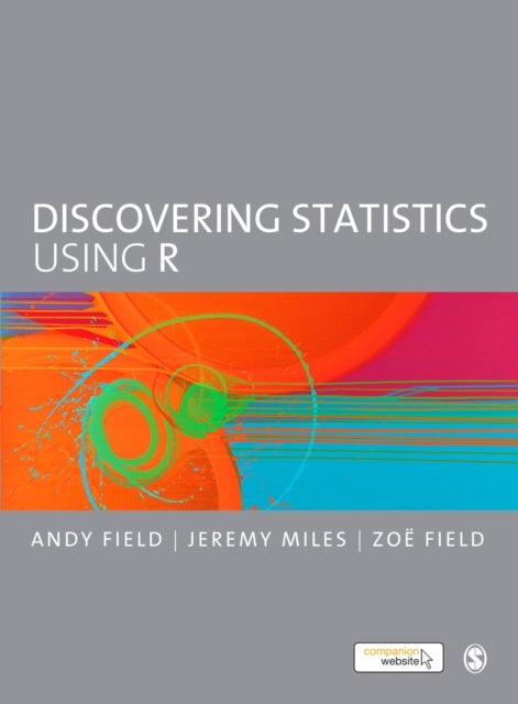 Bilde av Discovering Statistics Using R Av Andy Field, Jeremy Miles, Zoe Field