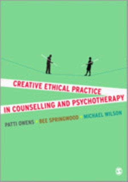 Bilde av Creative Ethical Practice In Counselling &amp; Psychotherapy Av Patti Owens, Bee Springwood, Michael Wilson
