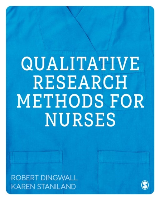 Bilde av Qualitative Research Methods For Nurses Av Robert Dingwall, Karen Staniland