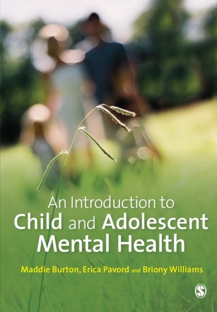 Bilde av An Introduction To Child And Adolescent Mental Health Av Madeleine Burton, Erica Pavord, Briony Williams