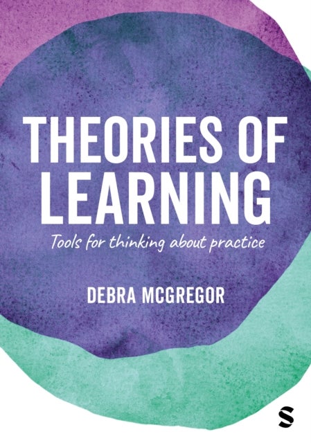 Theories of Learning - Tools for thinking about practice