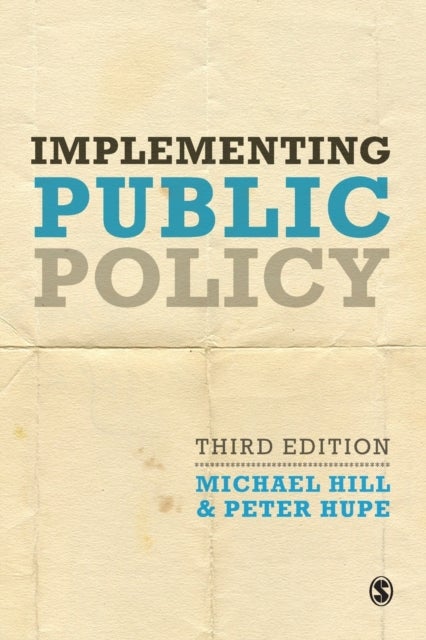 Implementing Public Policy - An Introduction to the Study of Operational Governance
