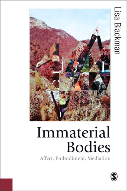 Immaterial Bodies - Affect, Embodiment, Mediation