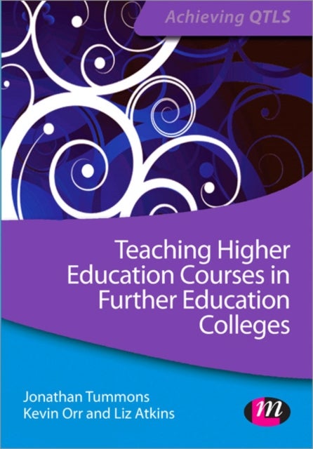 Bilde av Teaching Higher Education Courses In Further Education Colleges Av Jonathan Tummons, Kevin Orr, Liz Atkins
