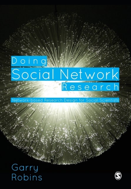 Doing Social Network Research - Network-based Research Design for Social Scientists