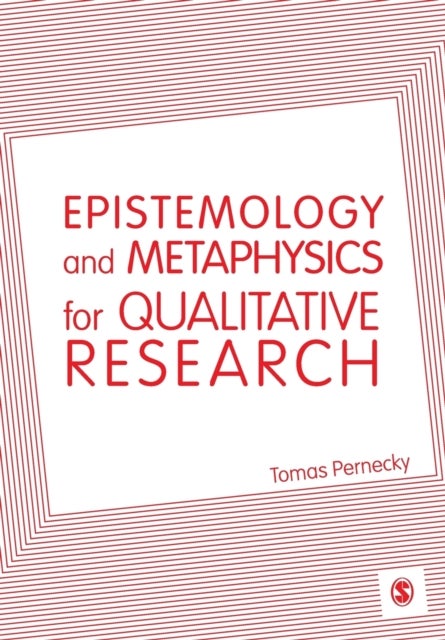 Bilde av Epistemology And Metaphysics For Qualitative Research Av Tomas Pernecky
