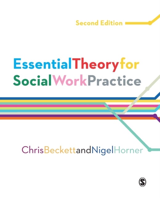 Bilde av Essential Theory For Social Work Practice Av Chris Beckett, Nigel Horner