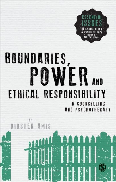 Bilde av Boundaries, Power And Ethical Responsibility In Counselling And Psychotherapy Av Kirsten Amis