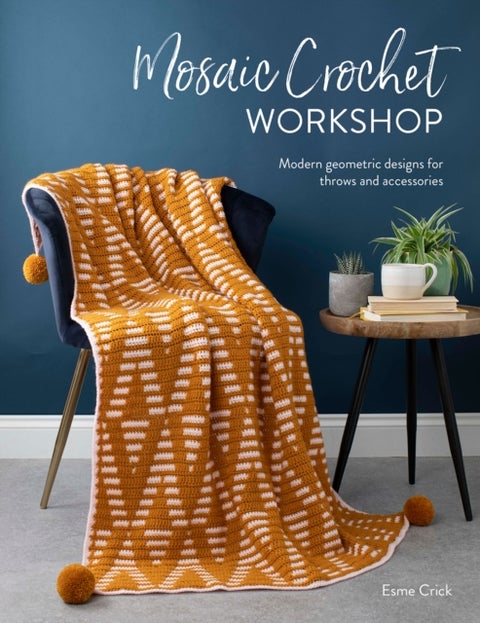 Mosaic Crochet Workshop - Modern Geometric Designs for Throws and Accessories