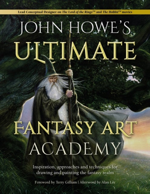 Bilde av John Howe&#039;s Ultimate Fantasy Art Academy Av Alan Lee, John (author) Howe, Terry Gilliam