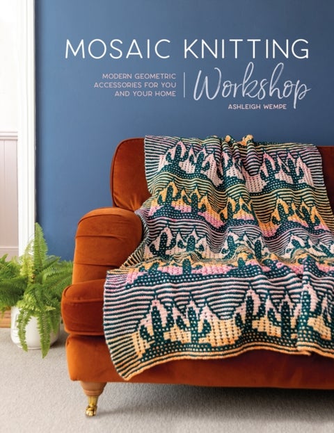 Mosaic Knitting Workshop - Modern geometric accessories for you and your home