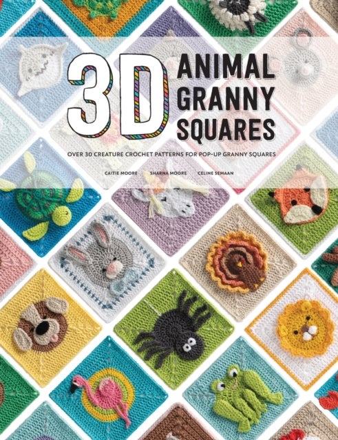 Bilde av 3d Animal Granny Squares Av Caitie Moore, Celine Semaan, Sharna Moore