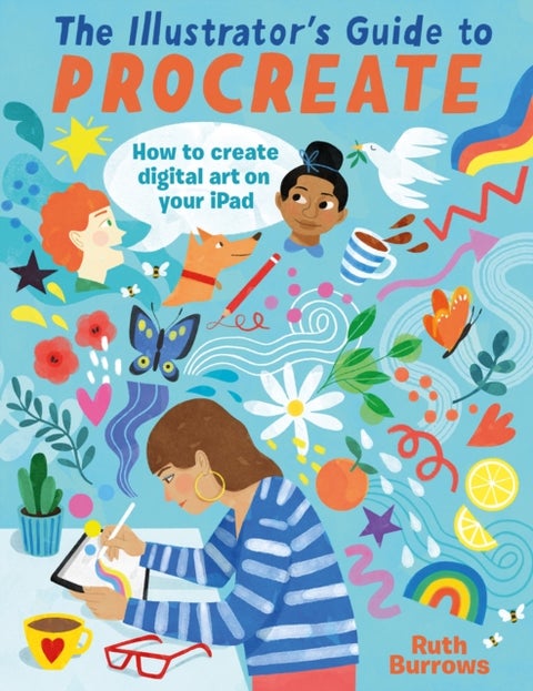 The Illustrator's Guide to Procreate - How to Make Digital Art on Your iPad