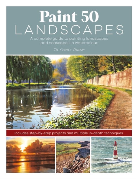 Paint 50 Landscapes - A Complete Guide to Painting Landscapes and Seascapes in Watercolour