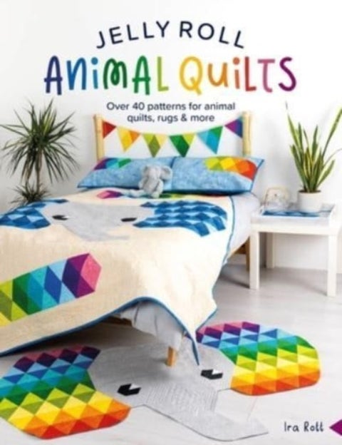 Jelly Roll Animal Quilts - Over 40 Patterns for Animal Quilts, Rugs & More