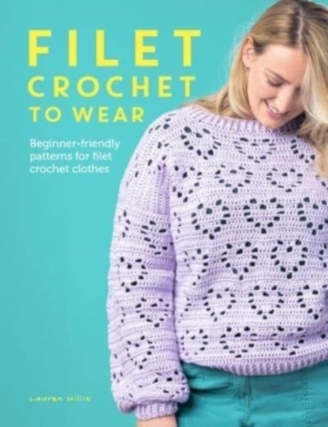 Filet Crochet to Wear - Beginner-Friendly Patterns for Filet Crochet Clothes