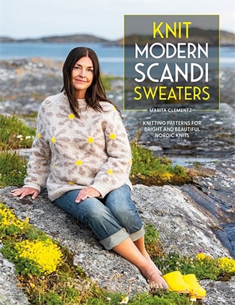 Knit Modern Scandi Sweaters - Knitting Patterns for Bright and Beautiful Nordic Knits