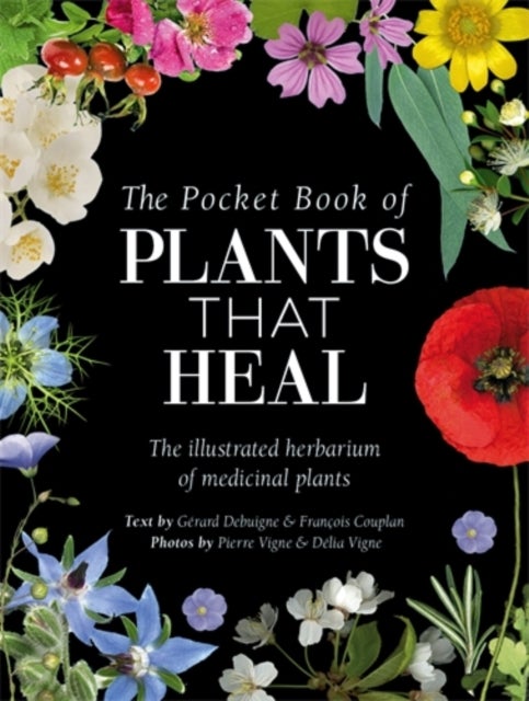 The Pocket Book of Plants That Heal - The Illustrated Herbarium of Medicinal Plants