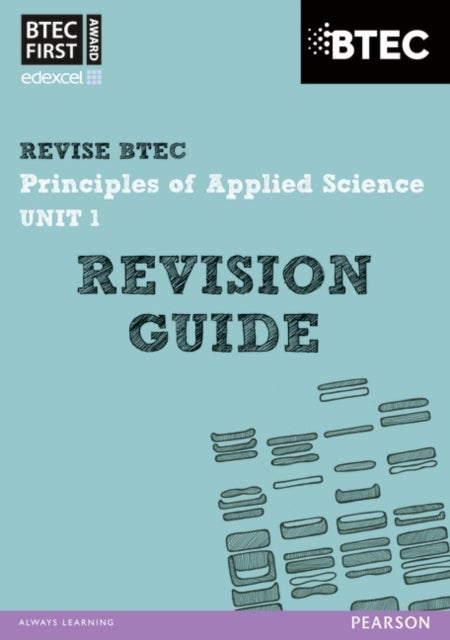 Bilde av Pearson Revise Btec First In Applied Science: Principles Of Applied Science Unit 1 Revision Guide - Av Jennifer Stafford-brown