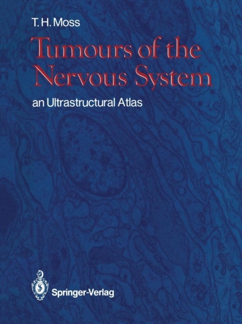 Tumours of the Nervous System - an Ultrastructural Atlas