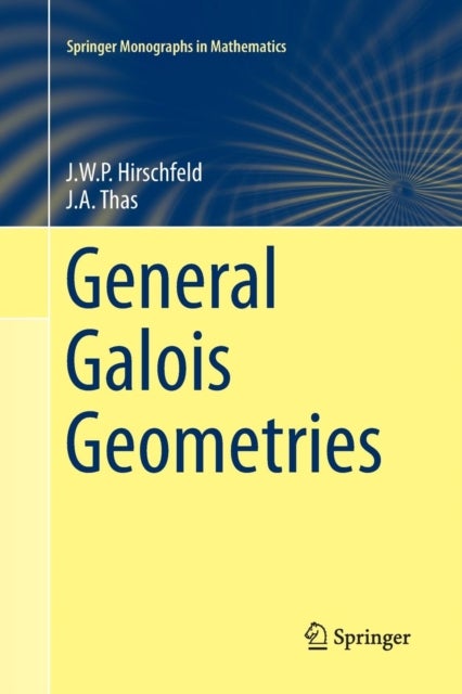 Bilde av General Galois Geometries Av James Hirschfeld, Joseph A. Thas