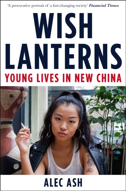Wish Lanterns - Young Lives in New China