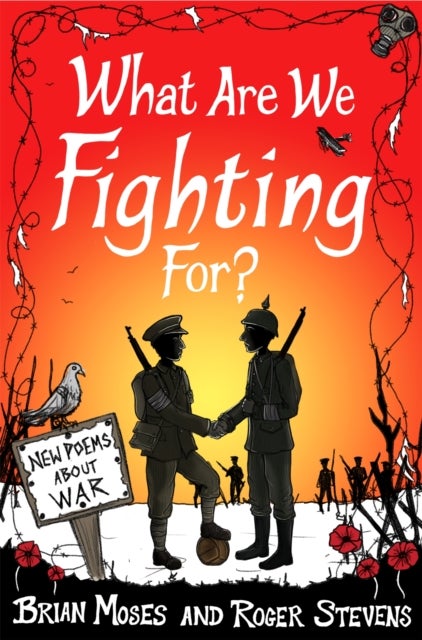 What Are We Fighting For? - Poems About War