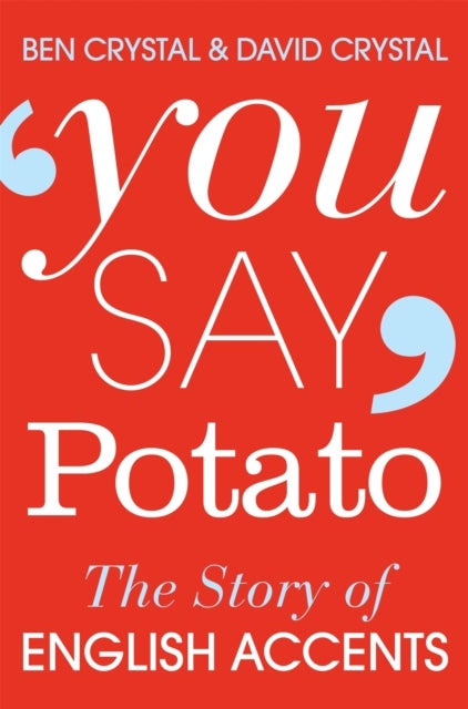You Say Potato - The Story of English Accents